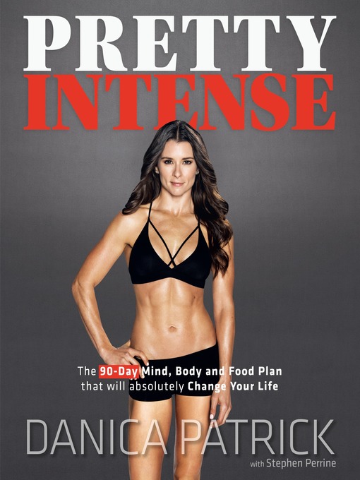 Title details for Pretty Intense by Danica Patrick - Available